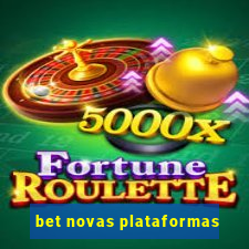 bet novas plataformas